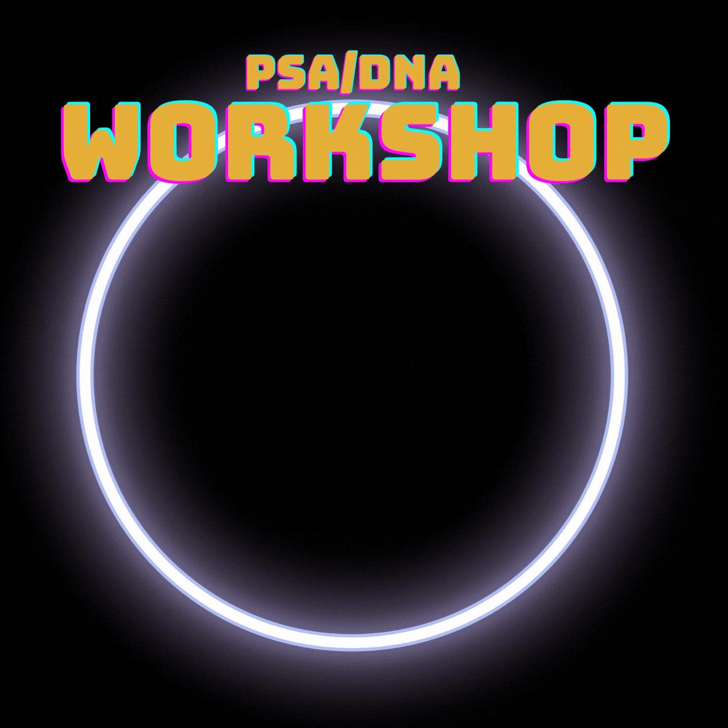 PSA/DNA WORKSHOP